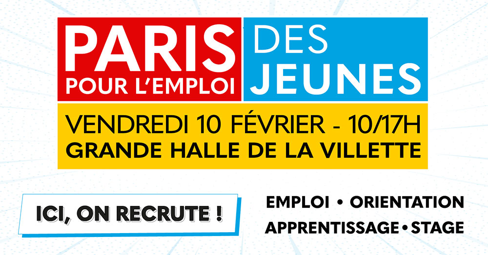 Ici on recrute ! Salon Paris pour l'emploi des jeunes le vendredi 10 février